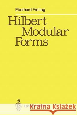Hilbert Modular Forms Eberhard Freitag 9783642080722 Springer