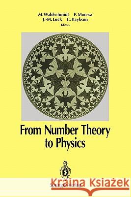 From Number Theory to Physics Michel Waldschmidt Pierre Moussa Jean-Marc Luck 9783642080975