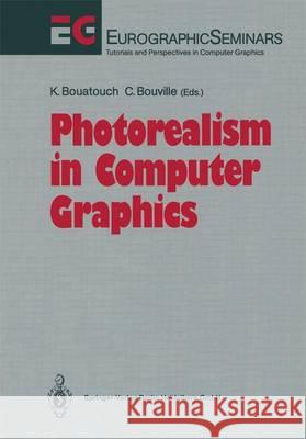 Photorealism in Computer Graphics Kadi Bouatouch Christian Bouville 9783642081125 Not Avail