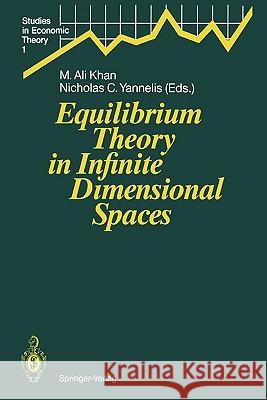 Equilibrium Theory in Infinite Dimensional Spaces M. Ali Khan Nicholas C. Yannelis 9783642081149 Springer