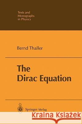 The Dirac Equation Bernd Thaller 9783642081347