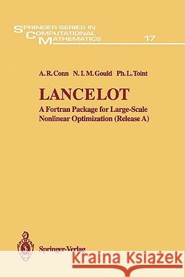 Lancelot: A FORTRAN Package for Large-Scale Nonlinear Optimization (Release A) Conn, A. R. 9783642081392 Springer