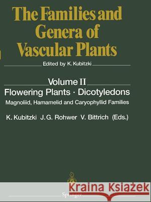 Flowering Plants - Dicotyledons: Magnoliid, Hamamelid and Caryophyllid Families Kubitzki, Klaus 9783642081415