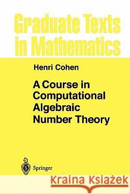 A Course in Computational Algebraic Number Theory Henri Cohen 9783642081422 Springer