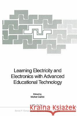 Learning Electricity and Electronics with Advanced Educational Technology Michel Caillot 9783642081576 Springer