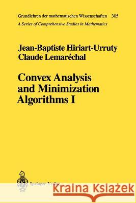 Convex Analysis and Minimization Algorithms I: Fundamentals Jean-Baptiste Hiriart-Urruty, Claude Lemarechal 9783642081613