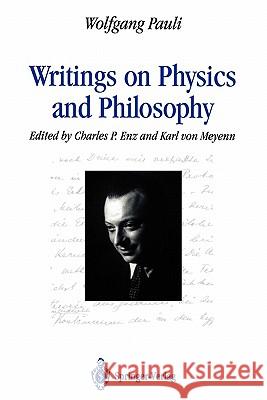Writings on Physics and Philosophy Wolfgang Pauli Charles P. Enz Karl V. Meyenn 9783642081637 Springer