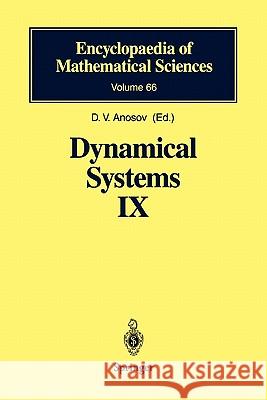 Dynamical Systems IX: Dynamical Systems with Hyperbolic Behaviour Anosov, D. V. 9783642081682 Springer