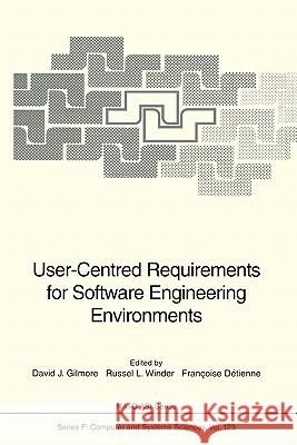 User-Centred Requirements for Software Engineering Environments David J. Gilmore Russel L. Winder Francoise Detienne 9783642081897