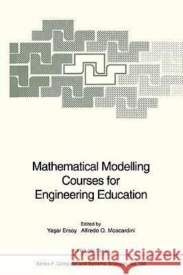 Mathematical Modelling Courses for Engineering Education Yasar Ersoy Alfredo O. Moscardini 9783642081941 Springer