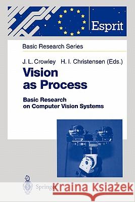 Vision as Process: Basic Research on Computer Vision Systems Crowley, James L. 9783642081972 Springer