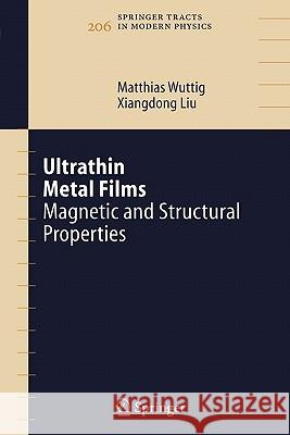 Ultrathin Metal Films: Magnetic and Structural Properties Wuttig, Matthias 9783642082030 Springer