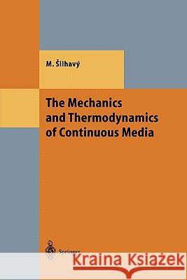 The Mechanics and Thermodynamics of Continuous Media Miroslav Silhavy 9783642082047 Springer