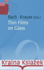 Thin Films on Glass Hans Bach, Dieter Krause 9783642082054