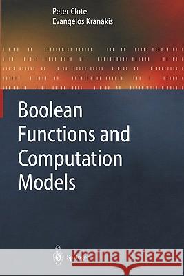 Boolean Functions and Computation Models Peter Clote Evangelos Kranakis 9783642082177 Springer