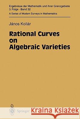 Rational Curves on Algebraic Varieties Janos Kollar 9783642082191 Springer