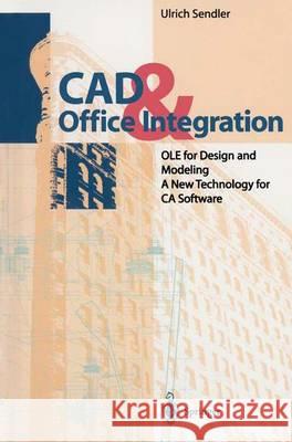 CAD & Office Integration: OLE for Design and Modeling. a New Technology for CA Software Intergraph Gmbh 9783642082214 Not Avail