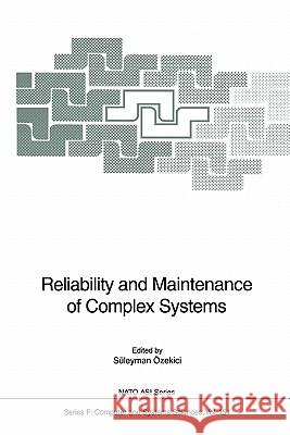 Reliability and Maintenance of Complex Systems Suleyman Ozekici 9783642082504 Springer