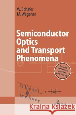 Semiconductor Optics and Transport Phenomena Wilfried Schafer Martin Wegener 9783642082719 Springer