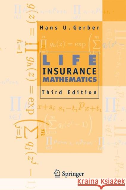 Life Insurance Mathematics Hans U. Gerber S. H. Cox 9783642082856 Springer