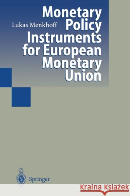 Monetary Policy Instruments for European Monetary Union Lukas Menkhoff 9783642082870 Springer