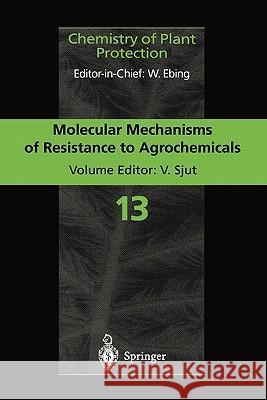 Molecular Mechanisms of Resistance to Agrochemicals Volkert Sjut J. a. Butters D. W. Hollomon 9783642082894 Springer