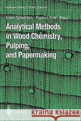 Analytical Methods in Wood Chemistry, Pulping, and Papermaking Eero Sjostrom Raimo Alen 9783642083174 Springer
