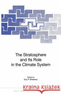 The Stratosphere and Its Role in the Climate System Guy P. Brasseur 9783642083341 Not Avail
