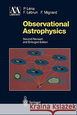 Observational Astrophysics Pierre Lena, Francois Lebrun, Francois Mignard, S. Lyle 9783642083365 Springer-Verlag Berlin and Heidelberg GmbH & 