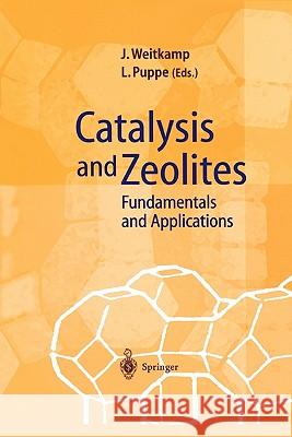 Catalysis and Zeolites: Fundamentals and Applications Weitkamp, Jens 9783642083471