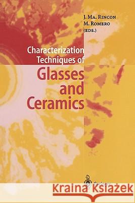 Characterization Techniques of Glasses and Ceramics Jesus Ma Rincon Maximina Romero 9783642083488 Springer