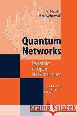 Quantum Networks: Dynamics of Open Nanostructures Mahler, Günter 9783642083501