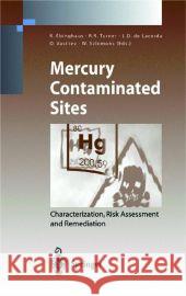Mercury Contaminated Sites: Characterization, Risk Assessment and Remediation Ebinghaus, Ralf 9783642083549 Not Avail