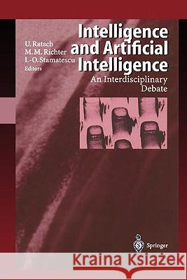 Intelligence and Artificial Intelligence: An Interdisciplinary Debate Ratsch, Ulrich 9783642083587 Springer