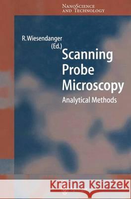 Scanning Probe Microscopy: Analytical Methods Wiesendanger, Roland 9783642083600 0