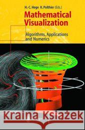 Mathematical Visualization: Algorithms, Applications and Numerics Hege, H. -C 9783642083730 Springer