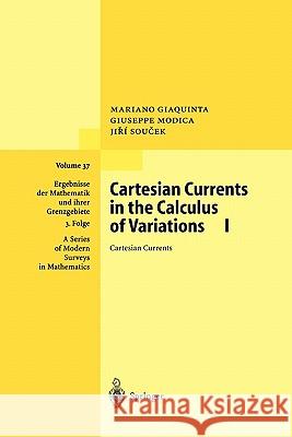 Cartesian Currents in the Calculus of Variations I: Cartesian Currents Giaquinta, Mariano 9783642083747 Springer