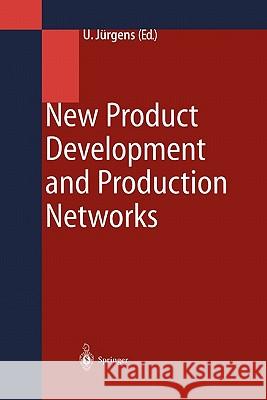 New Product Development and Production Networks: Global Industrial Experience Jürgens, Ulrich 9783642083877 Springer