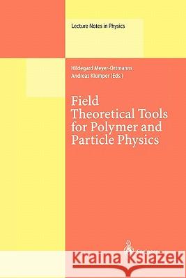 Field Theoretical Tools for Polymer and Particle Physics Hildegard Meyer-Ortmanns, Andreas Klümper 9783642083976