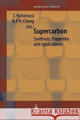 Supercarbon: Synthesis, Properties and Applications Yoshimura, Susumu 9783642084058