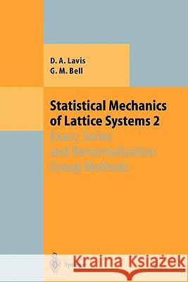 Statistical Mechanics of Lattice Systems: Volume 2: Exact, Series and Renormalization Group Methods Lavis, David 9783642084102