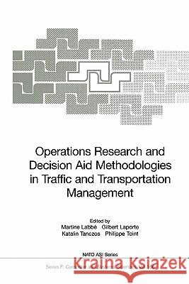 Operations Research and Decision Aid Methodologies in Traffic and Transportation Management Martine Labbe Gilbert Laporte Katalin Tanczos 9783642084287 Springer