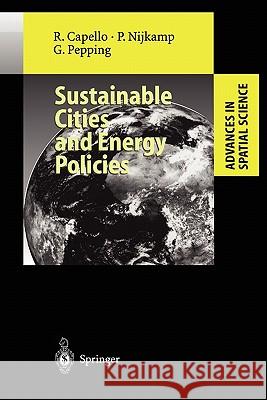 Sustainable Cities and Energy Policies Roberta Capello Peter Nijkamp Gerard Pepping 9783642084348 Springer