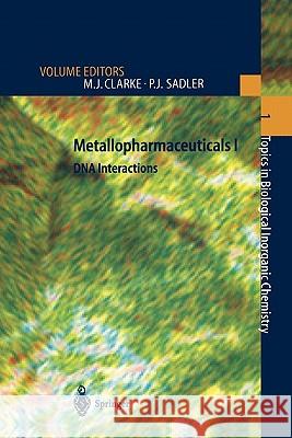 Metallopharmaceuticals I: DNA Interactions Clarke, Michael J. 9783642084409 Springer