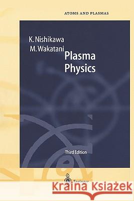 Plasma Physics: Basic Theory with Fusion Applications Nishikawa, K. 9783642084652 Springer