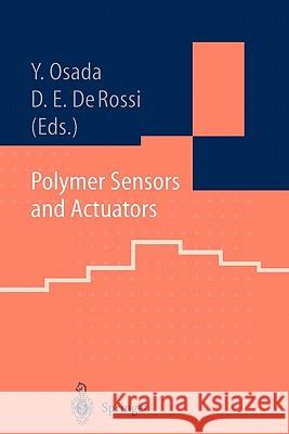 Polymer Sensors and Actuators Yoshihito Osada, Danilo E. De Rossi 9783642084829 Springer-Verlag Berlin and Heidelberg GmbH & 