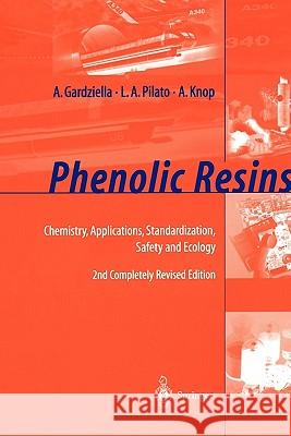 Phenolic Resins: Chemistry, Applications, Standardization, Safety and Ecology Gardziella, A. 9783642084843 Springer