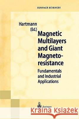 Magnetic Multilayers and Giant Magnetoresistance: Fundamentals and Industrial Applications Berg, H. Murre-Van Den 9783642084874 Springer