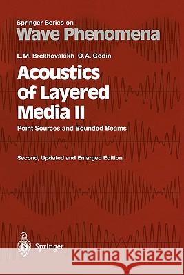 Acoustics of Layered Media II: Point Sources and Bounded Beams Brekhovskikh, Leonid M. 9783642084898