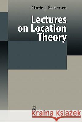 Lectures on Location Theory Martin J. Beckmann 9783642085017